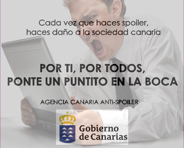 Cartel de la primera campaña de la Agencia Canaria Anti-Spoiler
